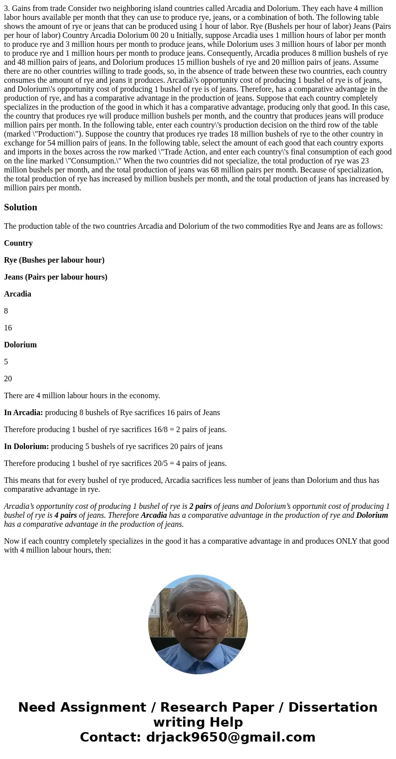  3. Gains from trade Consider two neighboring island countries called Arcadia and Dolorium. They each have 4 million labor hours available per month that they c