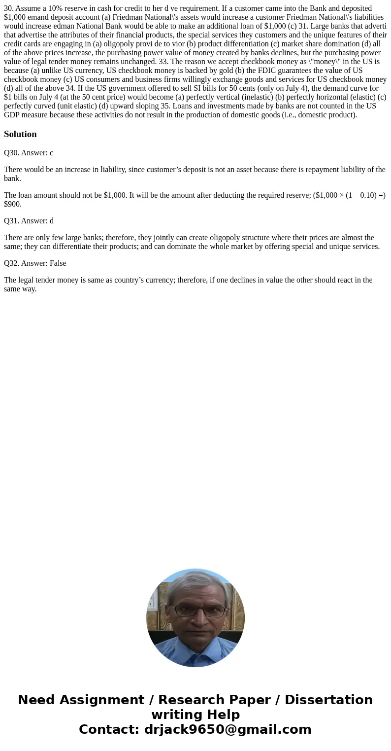 30. Assume a 10% reserve in cash for credit to her d ve requirement. If a customer came into the Bank and deposited $1,000 emand deposit account (a) Friedman N  30. Assume a 10% reserve in cash for credit to her d ve requirement. If a customer came into the Bank and deposited $1,000 emand deposit account (a) Friedman N