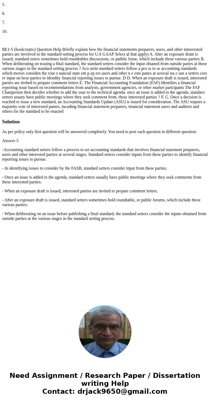 5. 6. 7. 10. BE1-5 (book/static) Question Help Brlefly explain how the financial statements preparers, users, and other inmerested parties are involved in the s