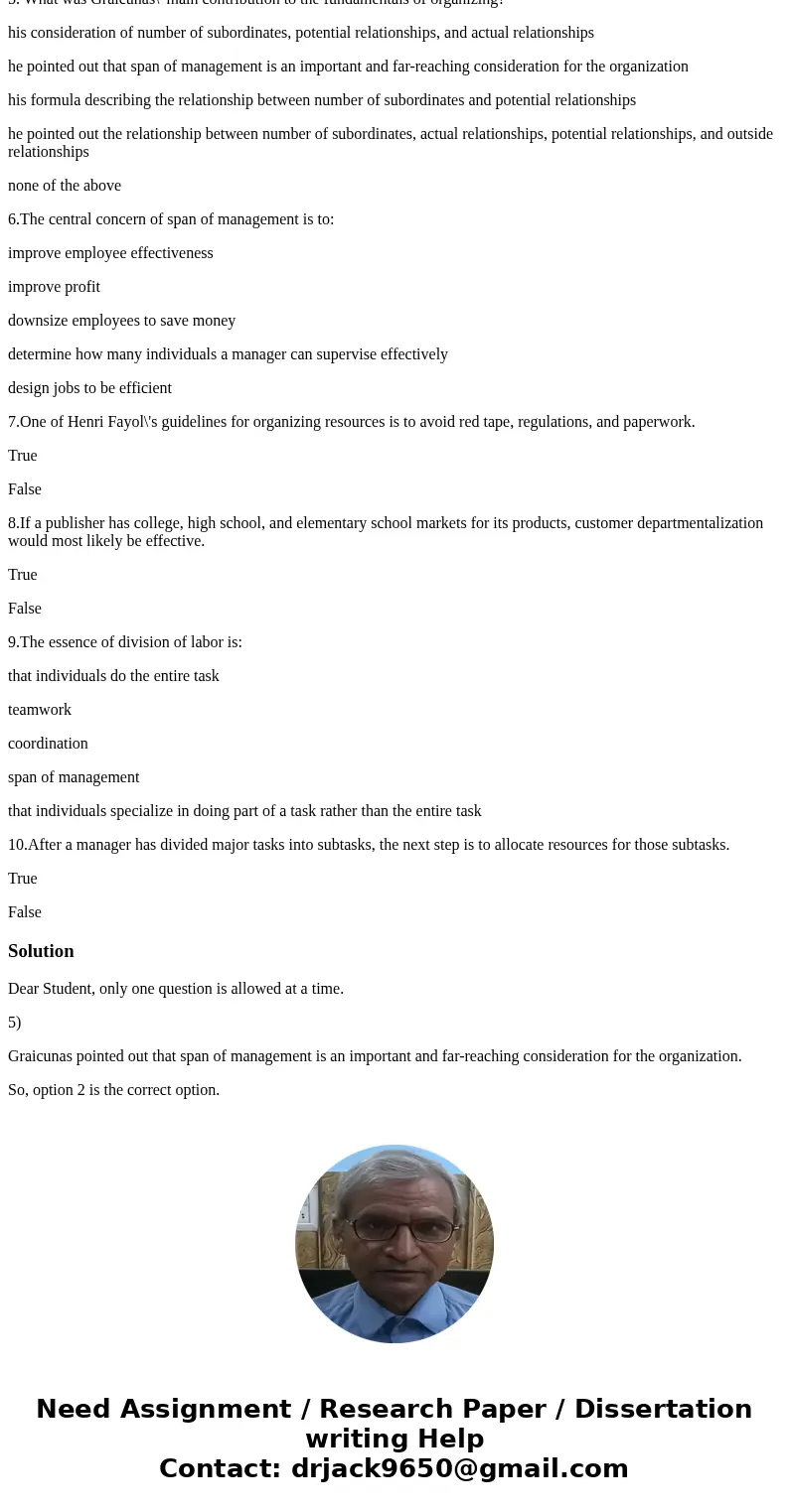 5. What was Graicunas\' main contribution to the fundamentals of organizing? his consideration of number of subordinates, potential relationships, and actual re 5. What was Graicunas\' main contribution to the fundamentals of organizing? his consideration of number of subordinates, potential relationships, and actual re
