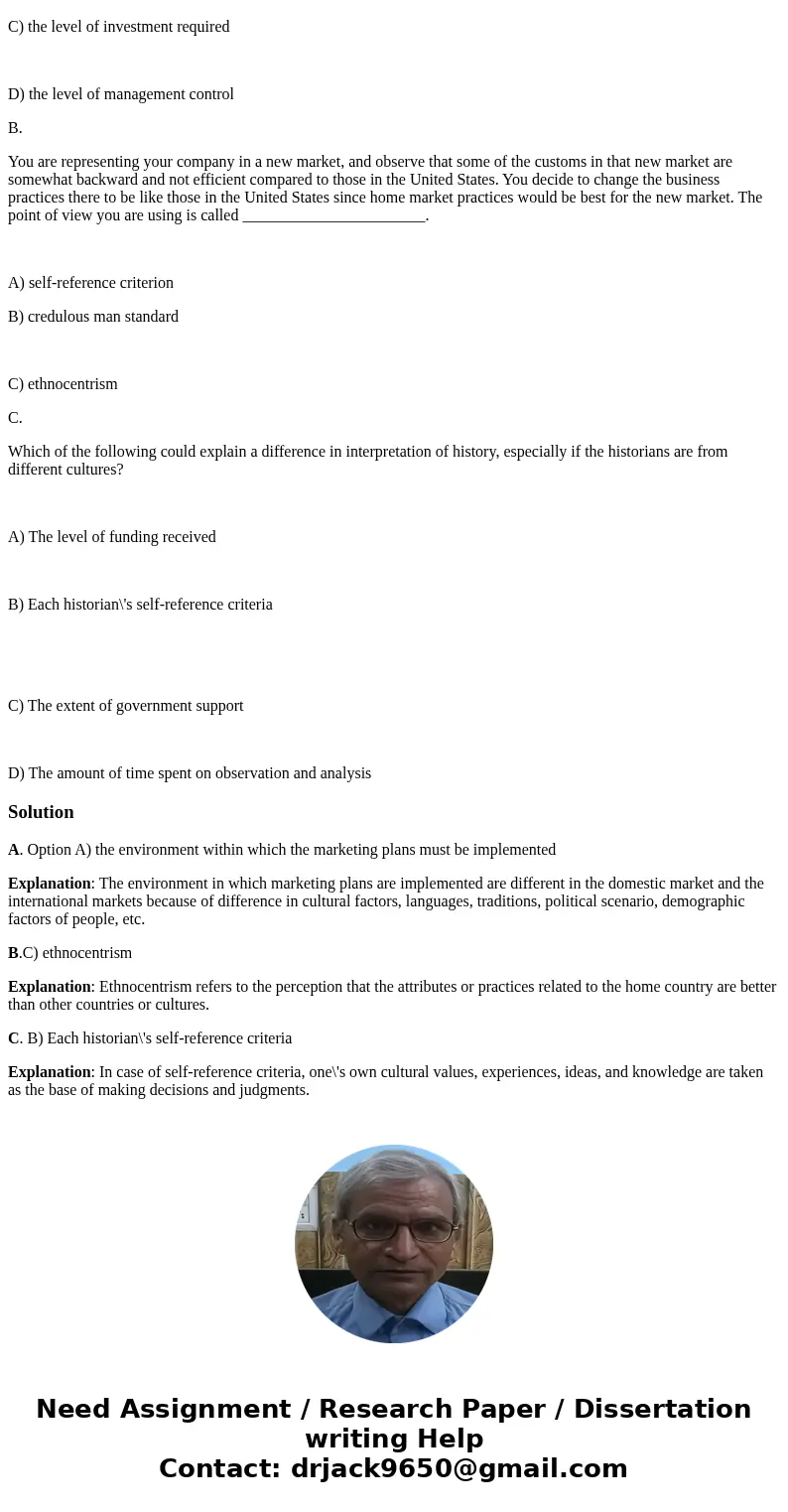 A. According to the text, the primary difference in the practice of marketing at the domestic versus the international level is __________________. A) the envir A. According to the text, the primary difference in the practice of marketing at the domestic versus the international level is __________________. A) the envir
