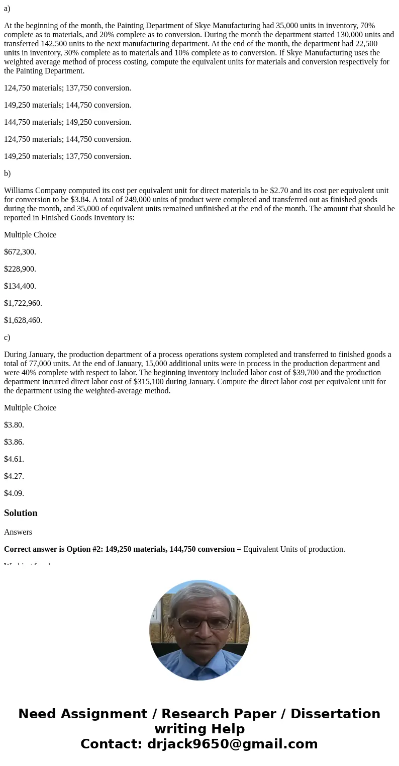 a) At the beginning of the month, the Painting Department of Skye Manufacturing had 35,000 units in inventory, 70% complete as to materials, and 20% complete as