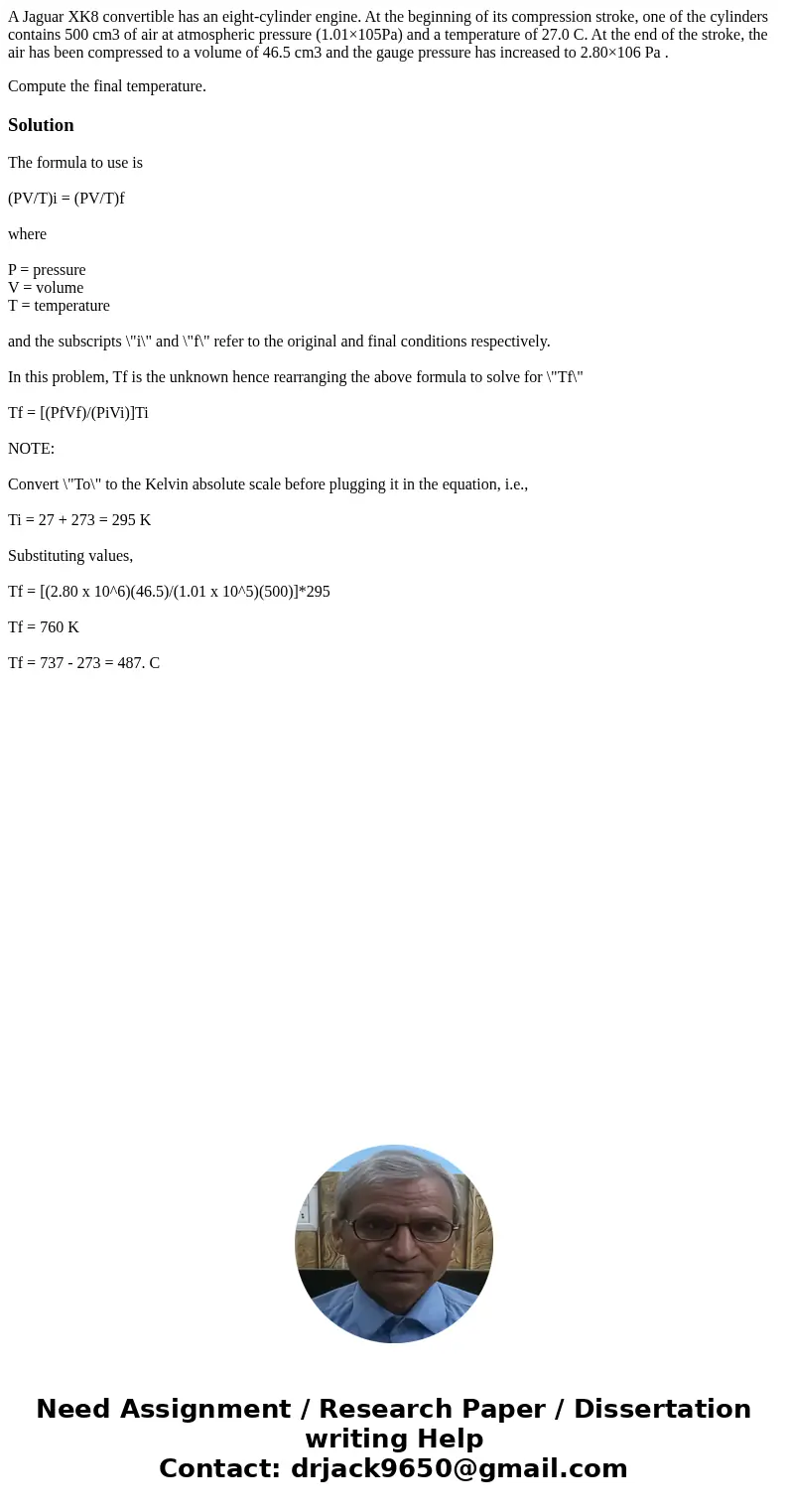 A Jaguar XK8 convertible has an eight-cylinder engine. At the beginning of its compression stroke, one of the cylinders contains 500 cm3 of air at atmospheric p A Jaguar XK8 convertible has an eight-cylinder engine. At the beginning of its compression stroke, one of the cylinders contains 500 cm3 of air at atmospheric p