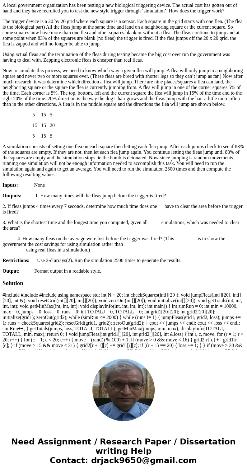 A local government organization has been testing a new biological triggering device. The actual cost has gotten out of hand and they have recruited you to test 