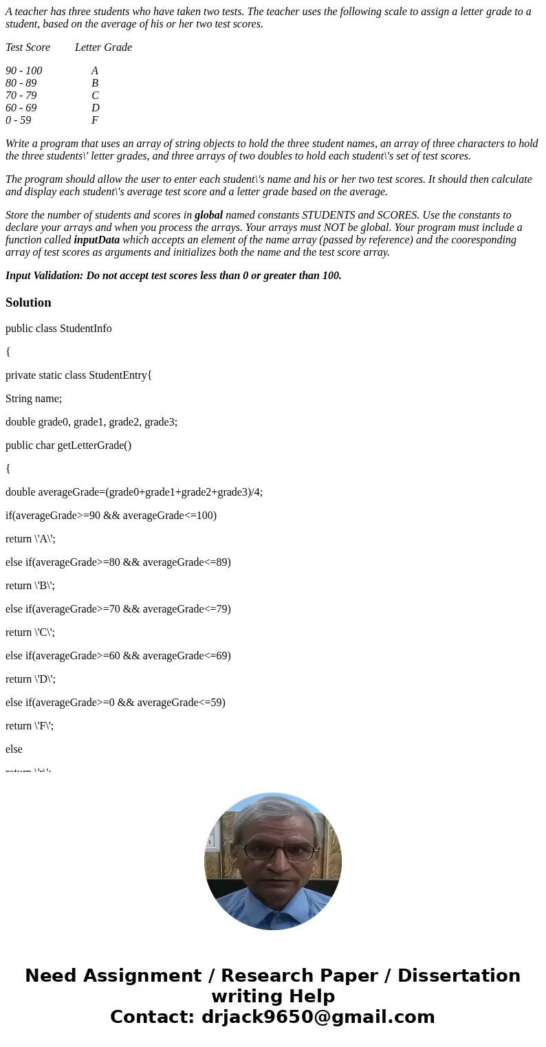 A teacher has three students who have taken two tests. The teacher uses the following scale to assign a letter grade to a student, based on the average of his o A teacher has three students who have taken two tests. The teacher uses the following scale to assign a letter grade to a student, based on the average of his o