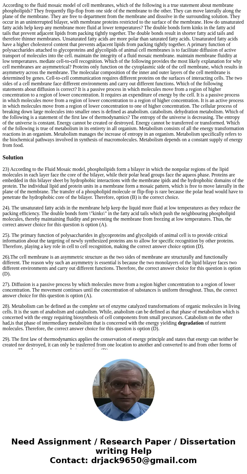 According to the fluid mosaic model of cell membranes, which of the following is a true statement about membrane phospholipids? They frequently flip-flop from   According to the fluid mosaic model of cell membranes, which of the following is a true statement about membrane phospholipids? They frequently flip-flop from