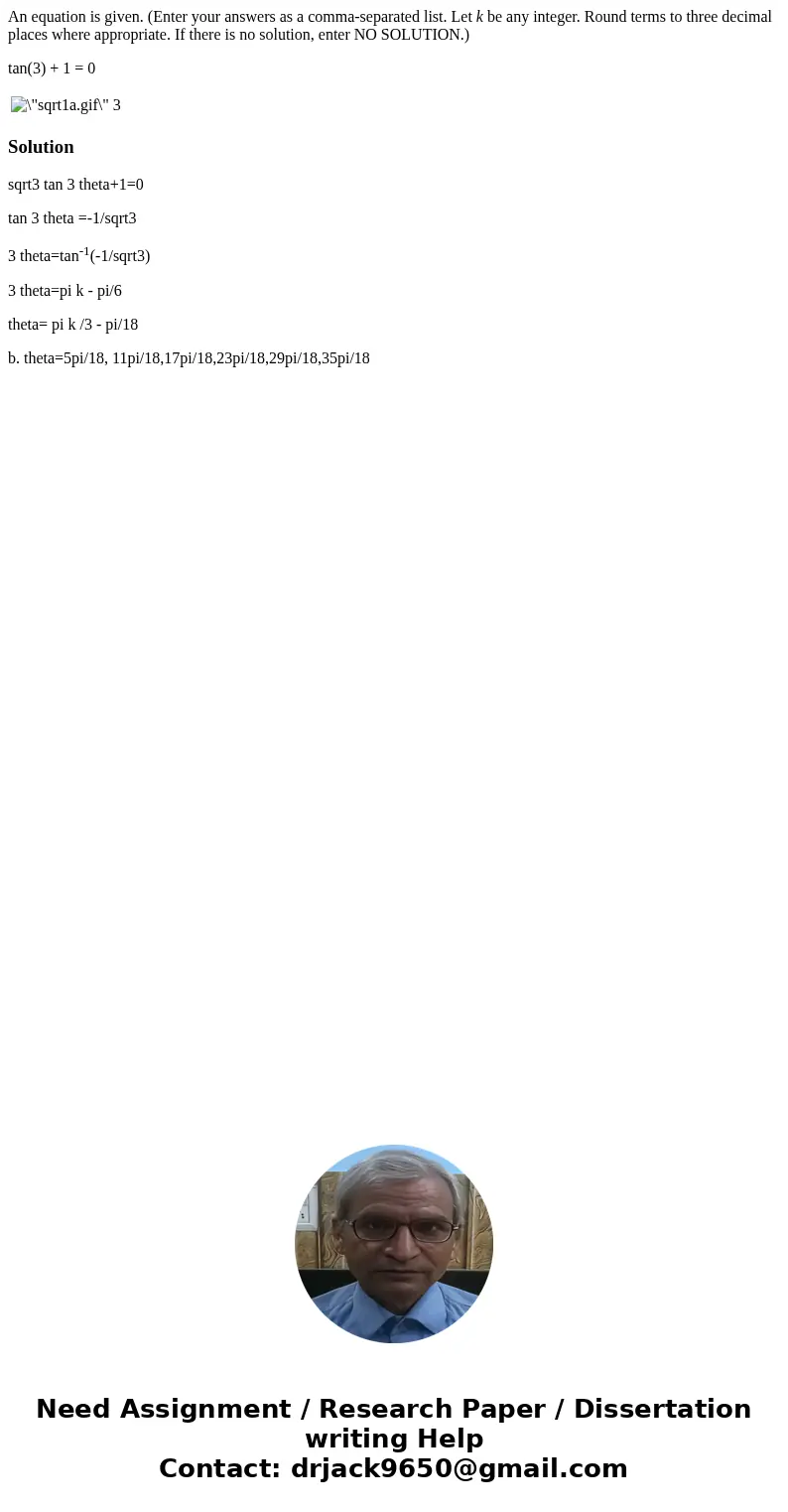 An equation is given. (Enter your answers as a comma-separated list. Let k be any integer. Round terms to three decimal places where appropriate. If there is no