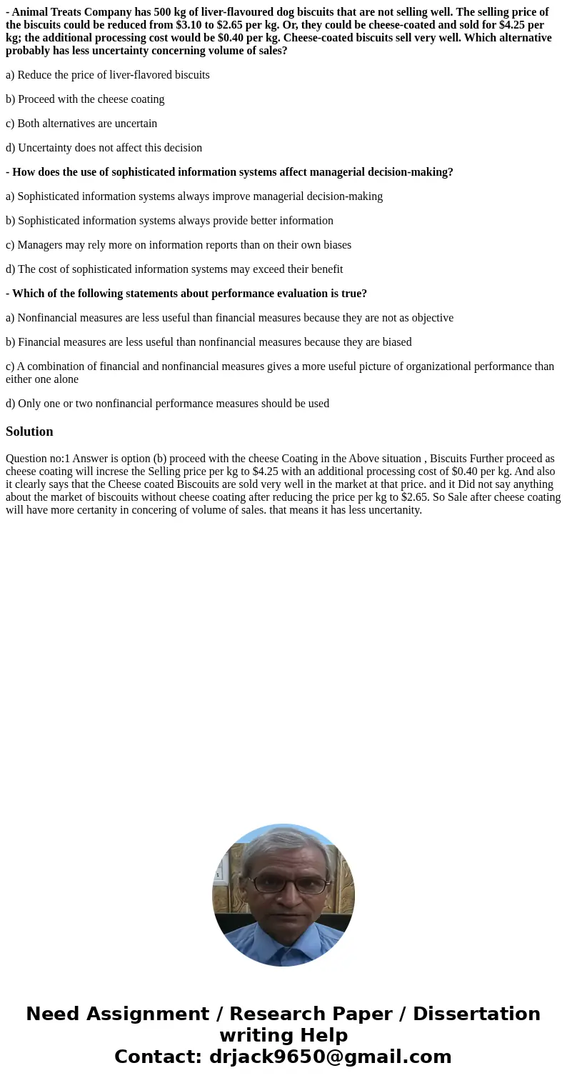 - Animal Treats Company has 500 kg of liver-flavoured dog biscuits that are not selling well. The selling price of the biscuits could be reduced from $3.10 to $ - Animal Treats Company has 500 kg of liver-flavoured dog biscuits that are not selling well. The selling price of the biscuits could be reduced from $3.10 to $