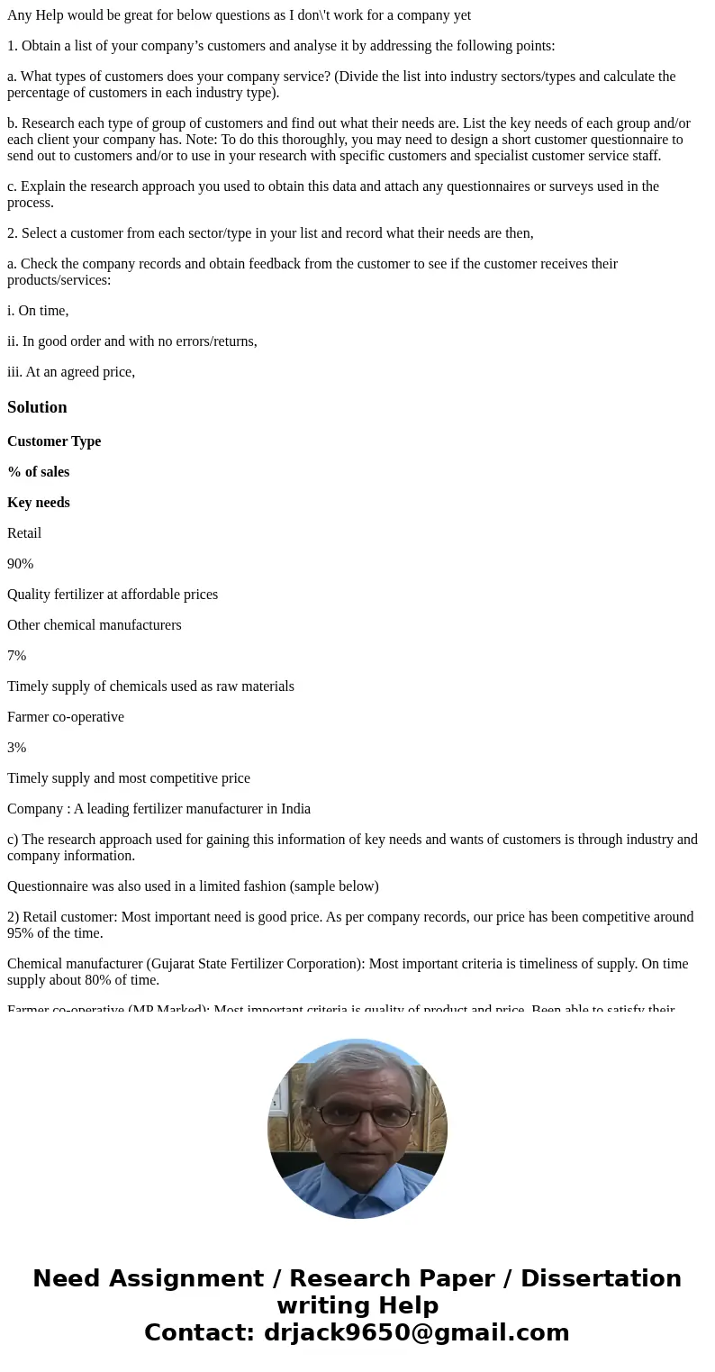 Any Help would be great for below questions as I don\'t work for a company yet 1. Obtain a list of your company’s customers and analyse it by addressing the fol Any Help would be great for below questions as I don\'t work for a company yet 1. Obtain a list of your company’s customers and analyse it by addressing the fol