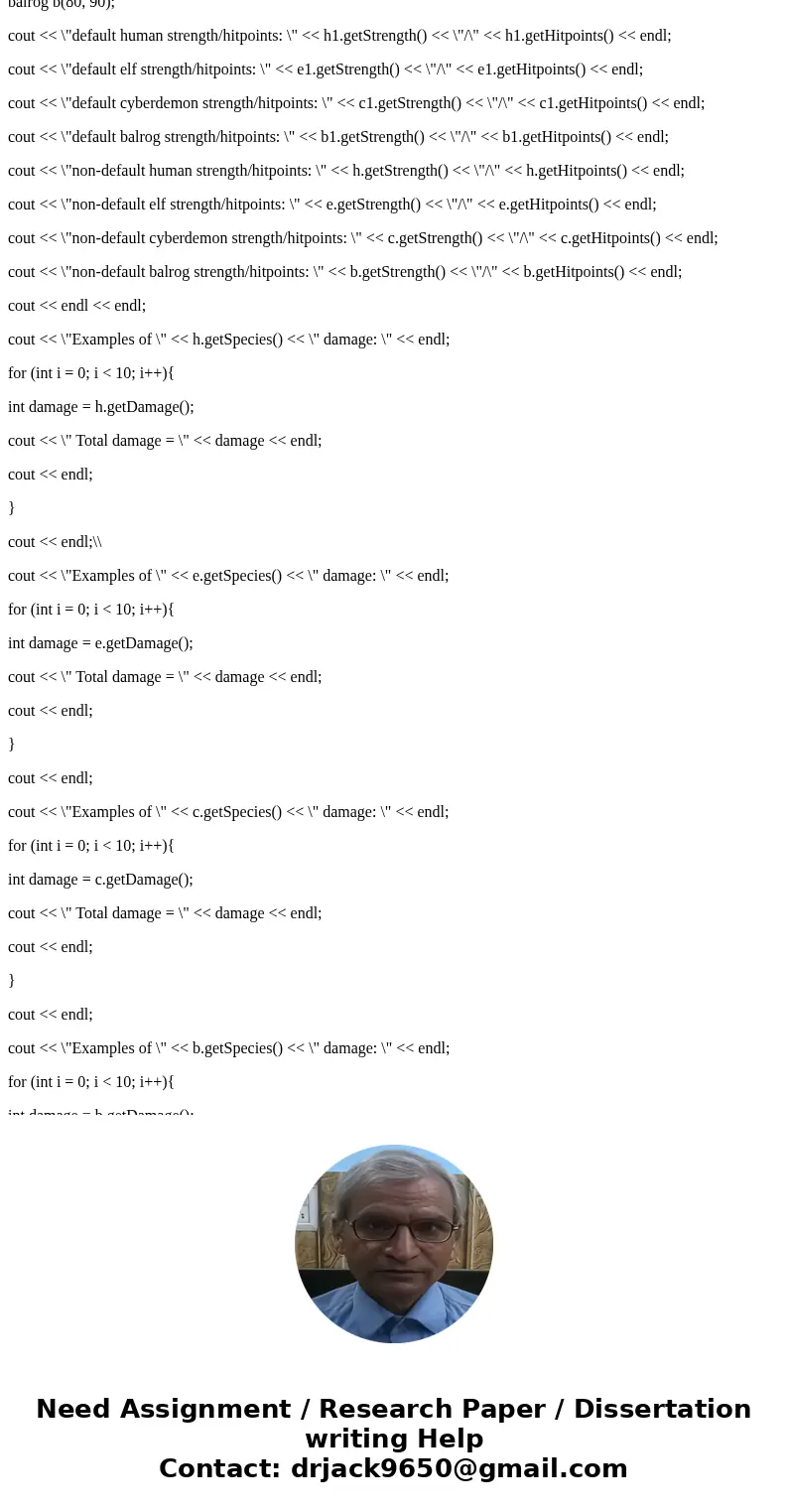 Assignment C++ Suppose you are creating a fantasy role-playing game. In this game we have four different types of creatures: humans, cyberdemons, balrogs, and e Assignment C++ Suppose you are creating a fantasy role-playing game. In this game we have four different types of creatures: humans, cyberdemons, balrogs, and e