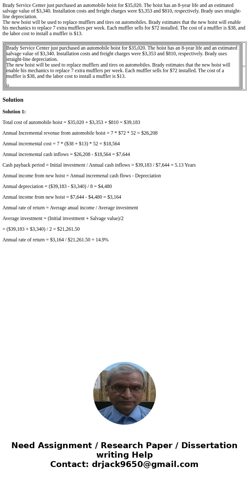 Brady Service Center just purchased an automobile hoist for $35,020. The hoist has an 8-year life and an estimated salvage value of $3,340. Installation costs a