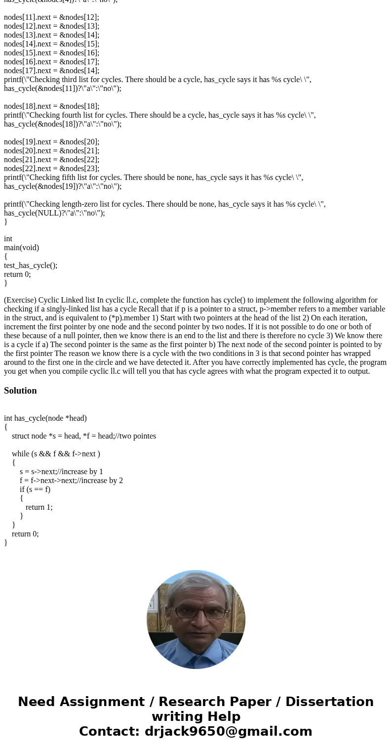 C program plz! thanks so much ! #include <stdio.h> typedef struct node { int value; struct node *next; } node; int has_cycle(node *head) { } void test_has C program plz! thanks so much ! #include <stdio.h> typedef struct node { int value; struct node *next; } node; int has_cycle(node *head) { } void test_has