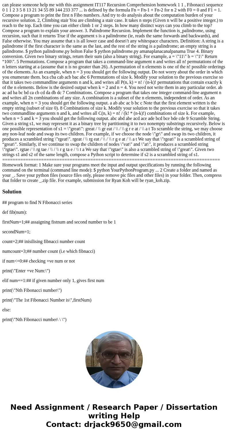 can please someone help me with this assignment IT117 Recursion Comprehension homework 1 1 , Fibonacci sequence 0 1 1 2 3 5 8 13 21 34 55 89 144 233 377 ... is  can please someone help me with this assignment IT117 Recursion Comprehension homework 1 1 , Fibonacci sequence 0 1 1 2 3 5 8 13 21 34 55 89 144 233 377 ... is