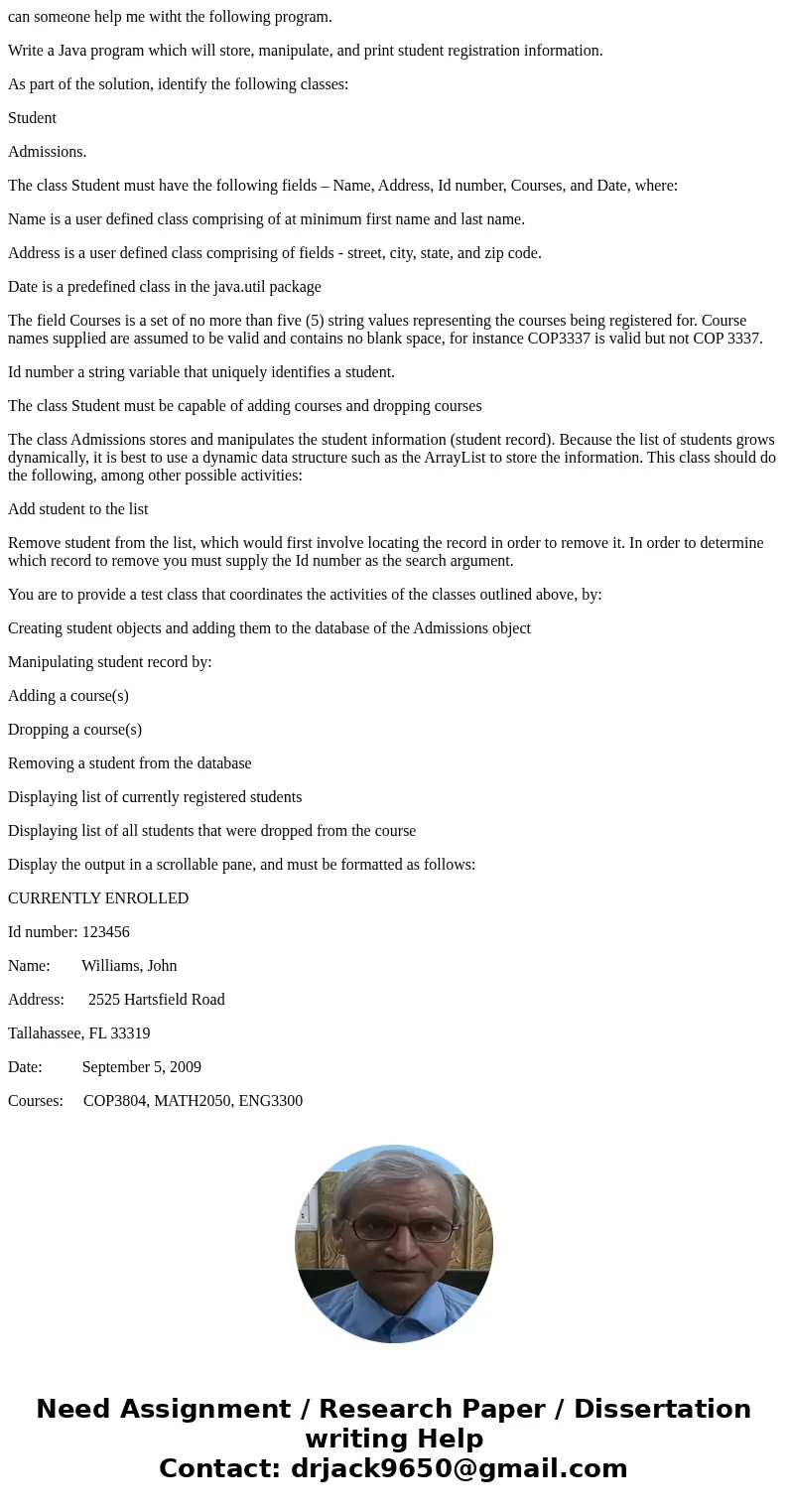 can someone help me witht the following program. Write a Java program which will store, manipulate, and print student registration information. As part of the s can someone help me witht the following program. Write a Java program which will store, manipulate, and print student registration information. As part of the s