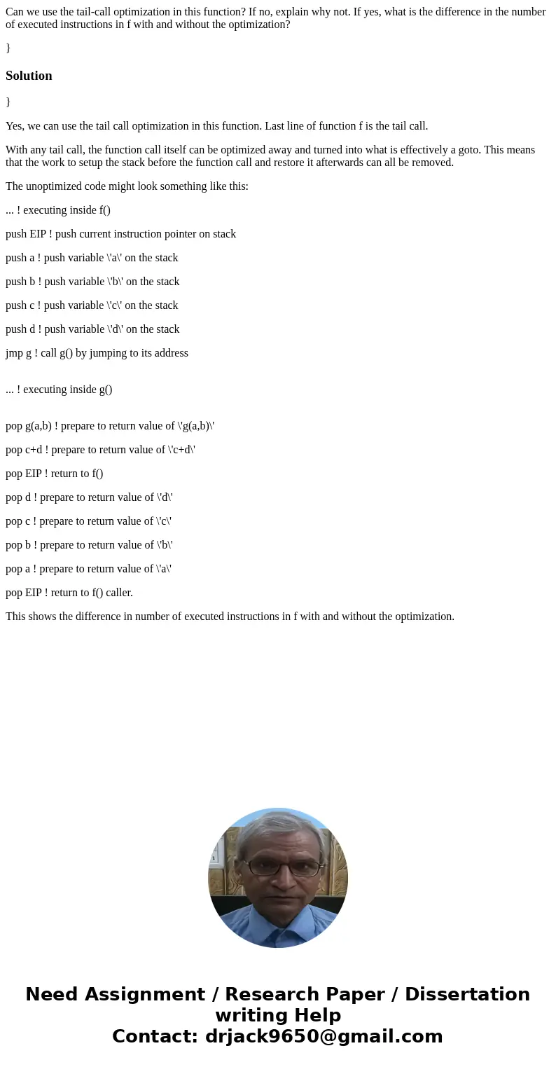 Can we use the tail-call optimization in this function? If no, explain why not. If yes, what is the difference in the number of executed instructions in f with  Can we use the tail-call optimization in this function? If no, explain why not. If yes, what is the difference in the number of executed instructions in f with