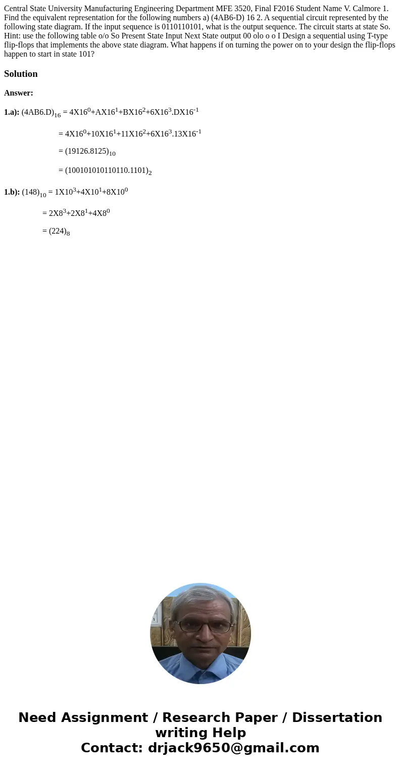  Central State University Manufacturing Engineering Department MFE 3520, Final F2016 Student Name V. Calmore 1. Find the equivalent representation for the follo