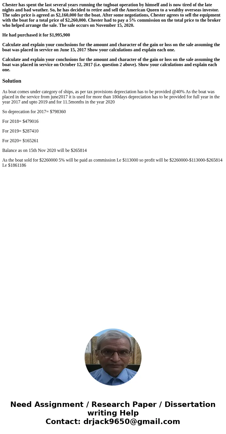 Chester has spent the last several years running the tugboat operation by himself and is now tired of the late nights and bad weather. So, he has decided to ret Chester has spent the last several years running the tugboat operation by himself and is now tired of the late nights and bad weather. So, he has decided to ret