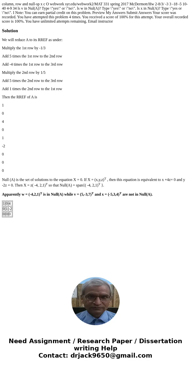 column, row and null-sp x c O webwork syr.edu/webwork2/MAT 331 spring 2017 McDermott/Hw 2-8/3/ -3 3 -18 -5 10-40 4-9 34 ls v in Nul(A)? Type \  column, row and null-sp x c O webwork syr.edu/webwork2/MAT 331 spring 2017 McDermott/Hw 2-8/3/ -3 3 -18 -5 10-40 4-9 34 ls v in Nul(A)? Type \