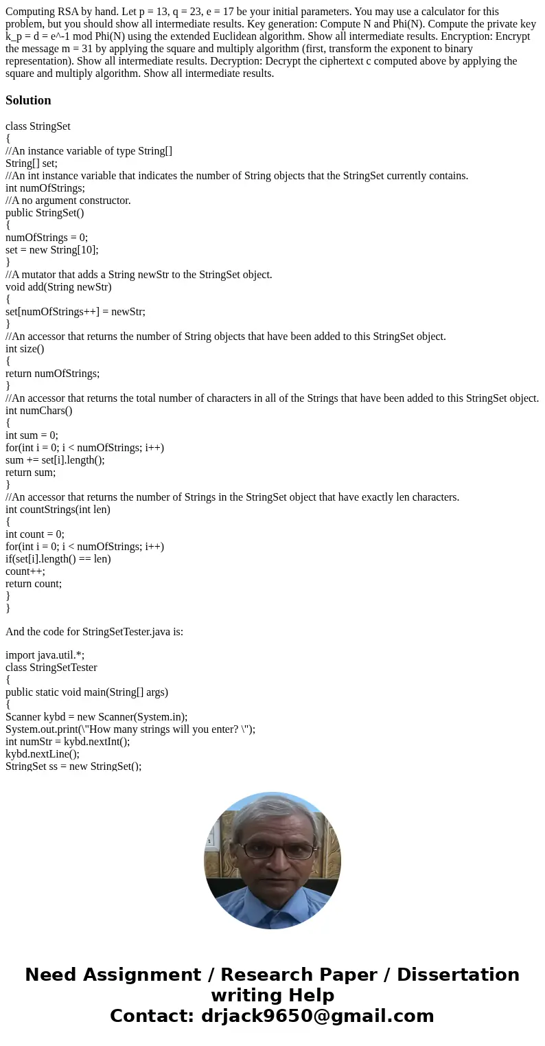 Computing RSA by hand. Let p = 13, q = 23, e = 17 be your initial parameters. You may use a calculator for this problem, but you should show all intermediate r  Computing RSA by hand. Let p = 13, q = 23, e = 17 be your initial parameters. You may use a calculator for this problem, but you should show all intermediate r