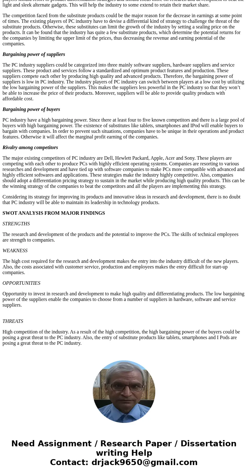 Conduct the Following Analysis: ( please revise the words ) 1) Porter’s Five Forces on the PC industry 2) Place key findings from industry analysis into a SWOT  Conduct the Following Analysis: ( please revise the words ) 1) Porter’s Five Forces on the PC industry 2) Place key findings from industry analysis into a SWOT