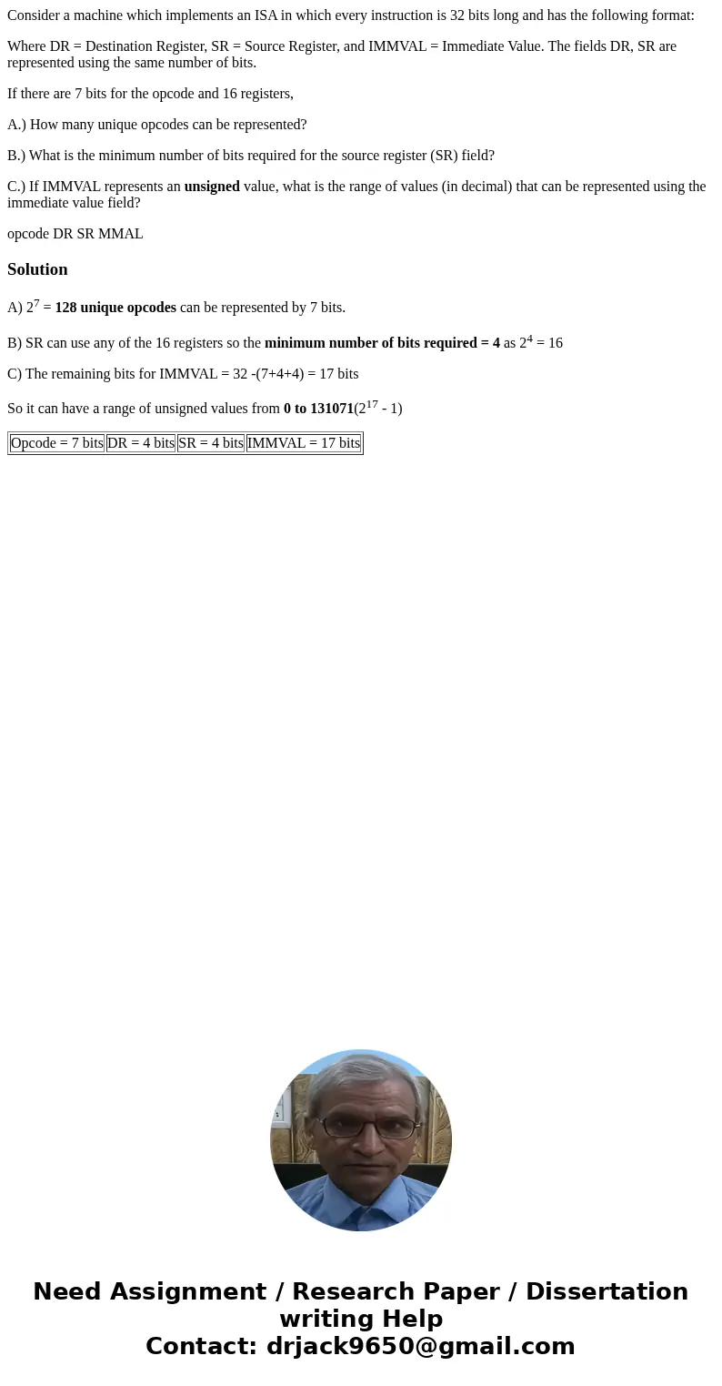 Consider a machine which implements an ISA in which every instruction is 32 bits long and has the following format: Where DR = Destination Register, SR = Source Consider a machine which implements an ISA in which every instruction is 32 bits long and has the following format: Where DR = Destination Register, SR = Source
