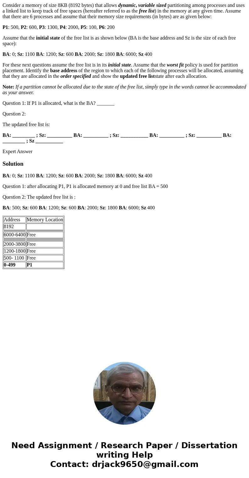 Consider a memory of size 8KB (8192 bytes) that allows dynamic, variable sized partitioning among processes and uses a linked list to keep track of free spaces  Consider a memory of size 8KB (8192 bytes) that allows dynamic, variable sized partitioning among processes and uses a linked list to keep track of free spaces