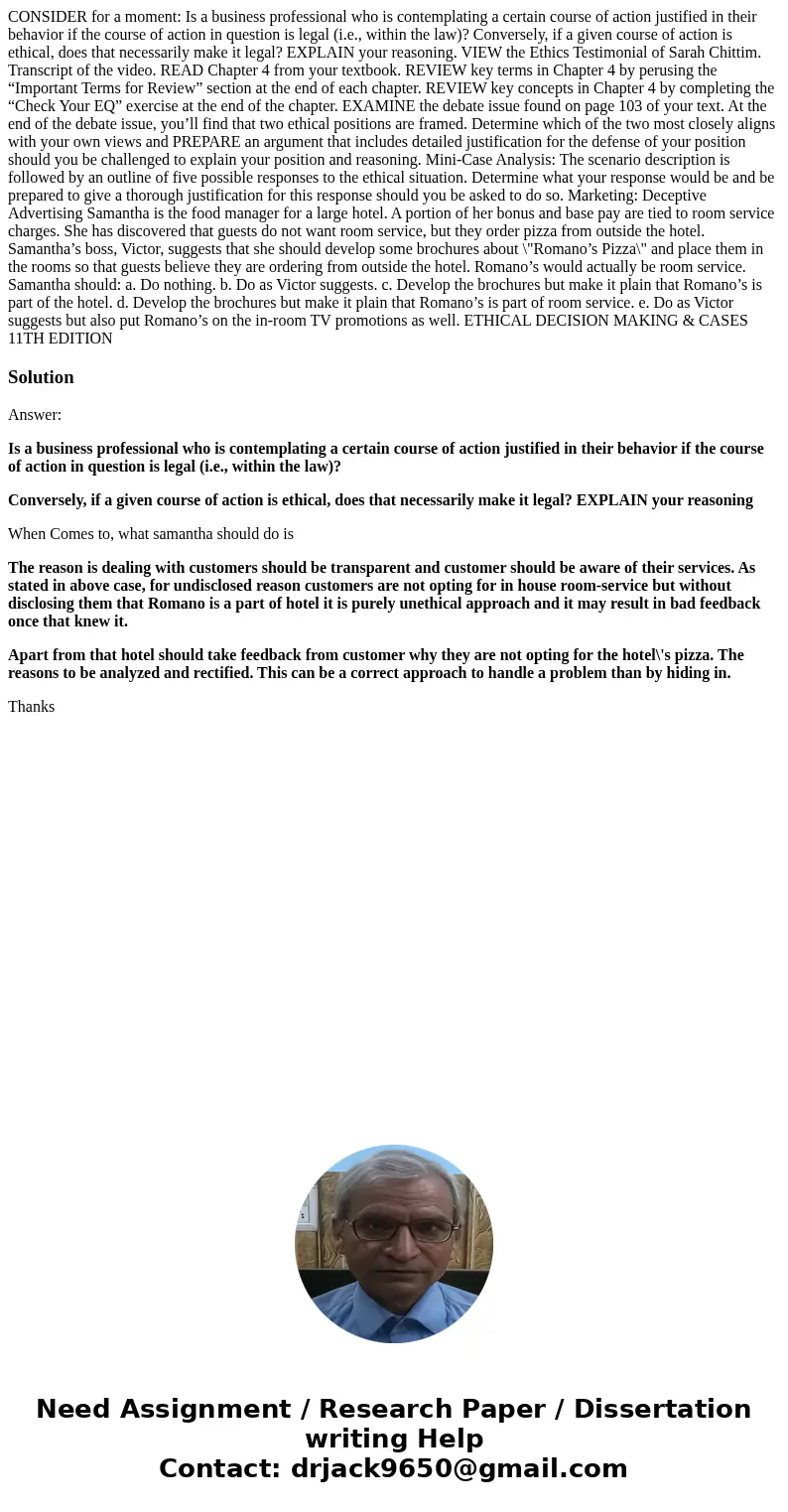 CONSIDER for a moment: Is a business professional who is contemplating a certain course of action justified in their behavior if the course of action in questio CONSIDER for a moment: Is a business professional who is contemplating a certain course of action justified in their behavior if the course of action in questio