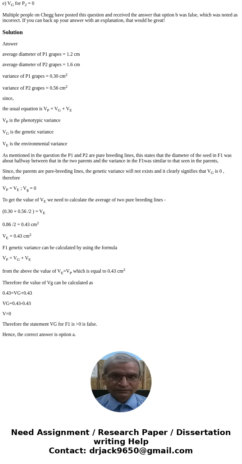 Consider two pure-breeding lines of grapes, P1 and P2. The average diameter of P1 grapes is 1.2 cm and the variance is 0.30 cm2. The average diameter of P2 grap Consider two pure-breeding lines of grapes, P1 and P2. The average diameter of P1 grapes is 1.2 cm and the variance is 0.30 cm2. The average diameter of P2 grap