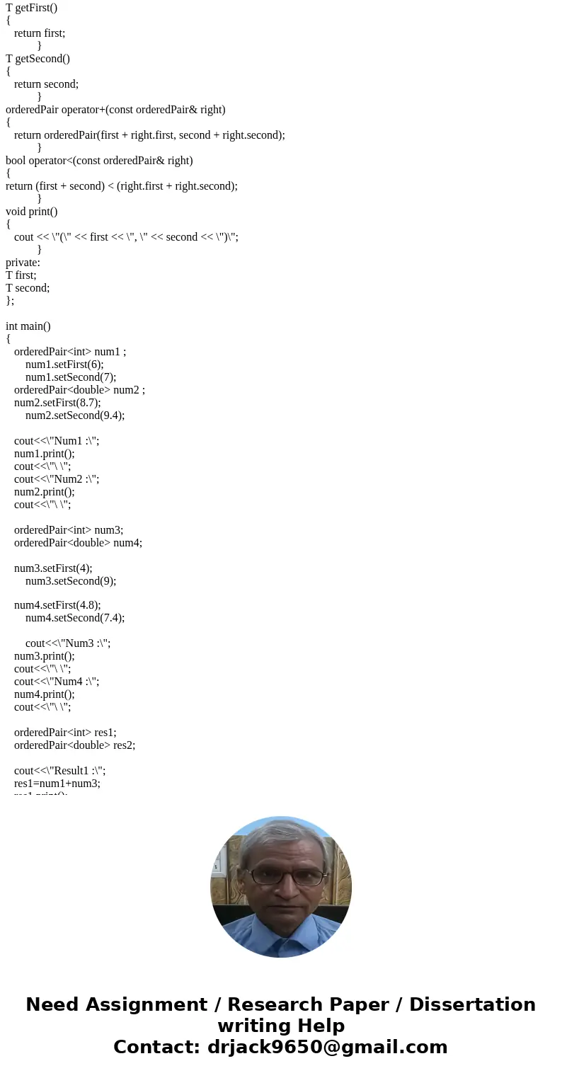 Convert the OrderedPairs class, which is provided below, into a templated class. Note that it will only work with types that have the operators + and < and & Convert the OrderedPairs class, which is provided below, into a templated class. Note that it will only work with types that have the operators + and < and &
