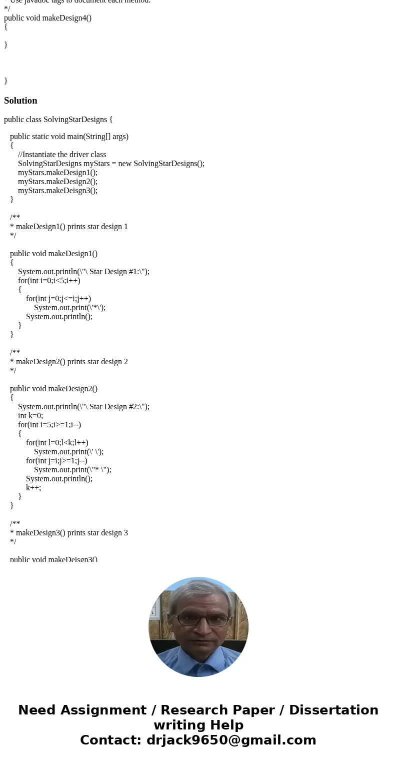 Create a program that will use nested loops to create the following 3 star designs. Use the attached skeleton as a template. Star Design #1: * ** *** **** *****