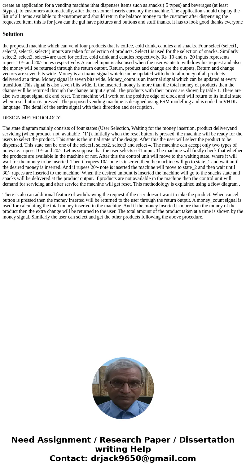 create an application for a vending machine ithat dispenses items such as snacks ( 5 types) and beverages (at least 5types), to customers automatically, after t create an application for a vending machine ithat dispenses items such as snacks ( 5 types) and beverages (at least 5types), to customers automatically, after t
