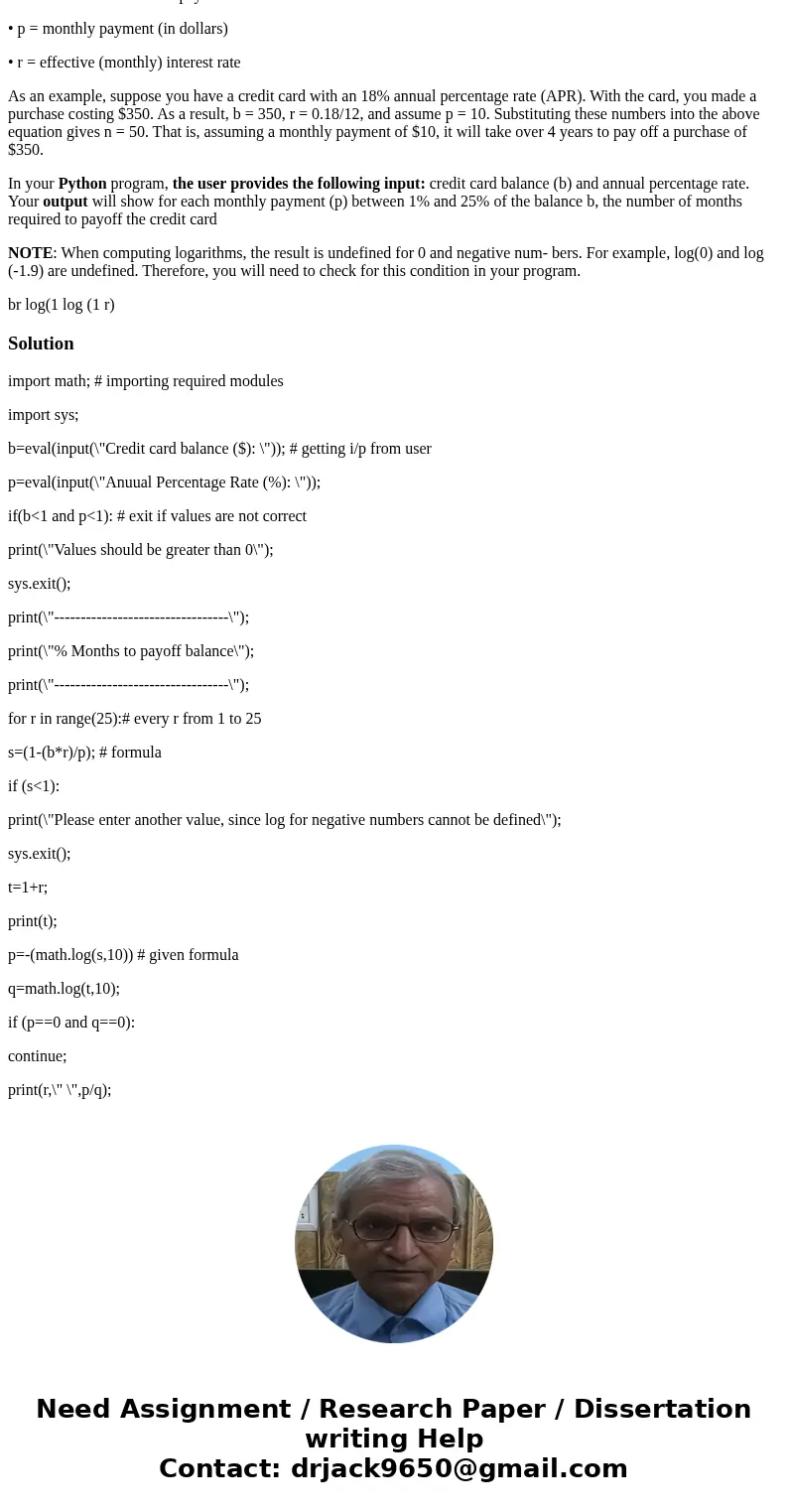 Credit card interest. Write a Python program that determines the number of months required to payoff a credit card balance—assuming no other purchases are incur Credit card interest. Write a Python program that determines the number of months required to payoff a credit card balance—assuming no other purchases are incur