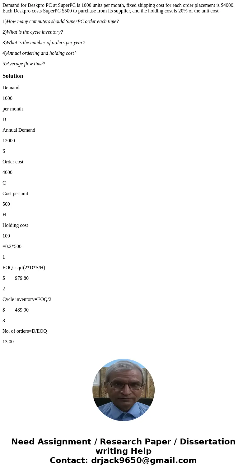 Demand for Deskpro PC at SuperPC is 1000 units per month, fixed shipping cost for each order placement is $4000. Each Deskpro costs SuperPC $500 to purchase fro