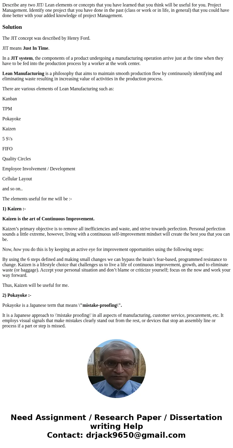 Describe any two JIT/ Lean elements or concepts that you have learned that you think will be useful for you. Project Management. Identify one project that you   Describe any two JIT/ Lean elements or concepts that you have learned that you think will be useful for you. Project Management. Identify one project that you