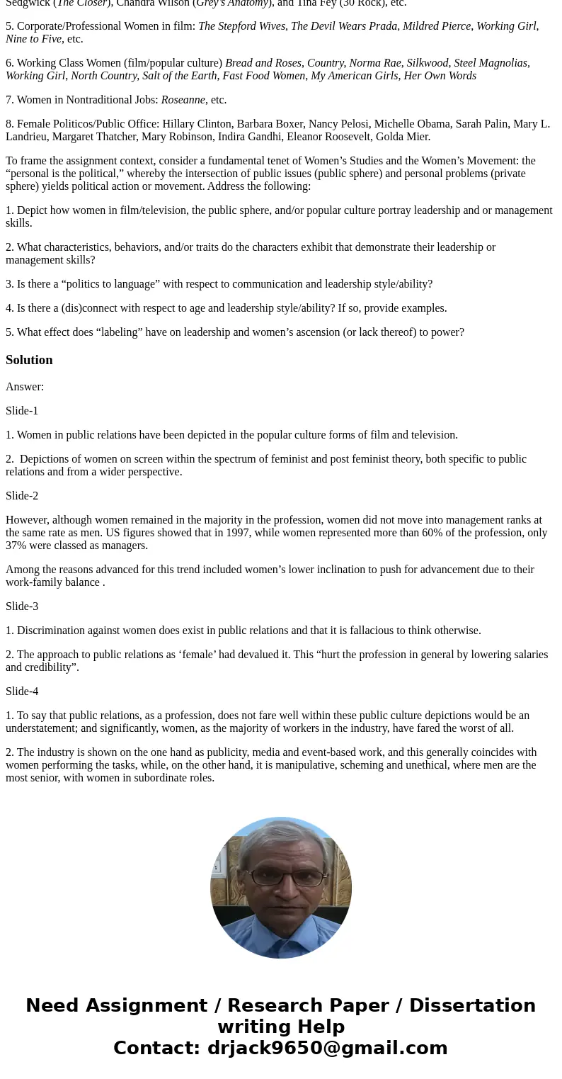 Design a PowerPoint focusing on working class women and corporate women in film/television, the public sphere, and/or popular culture. Explore gender and cultur Design a PowerPoint focusing on working class women and corporate women in film/television, the public sphere, and/or popular culture. Explore gender and cultur