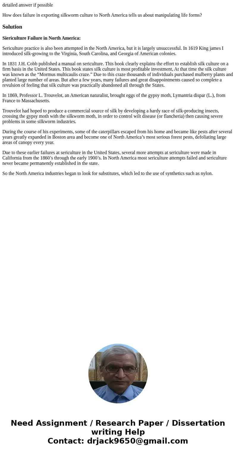 detailed answer if possible How does failure in exporting silkworm culture to North America tells us about manipulating life forms?SolutionSiericulture Failure  detailed answer if possible How does failure in exporting silkworm culture to North America tells us about manipulating life forms?SolutionSiericulture Failure