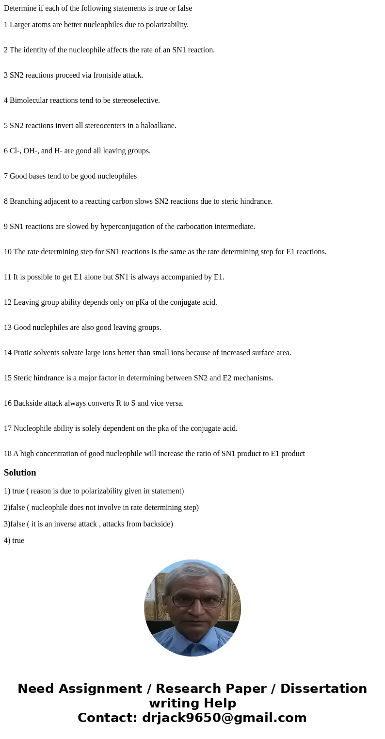 Determine if each of the following statements is true or false 1 Larger atoms are better nucleophiles due to polarizability. 2 The identity of the nucleophile a Determine if each of the following statements is true or false 1 Larger atoms are better nucleophiles due to polarizability. 2 The identity of the nucleophile a