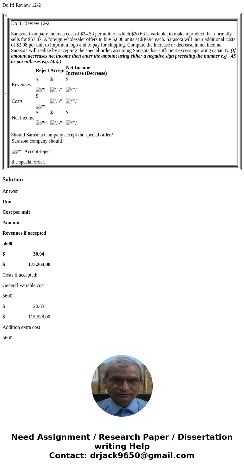 Do It! Review 12-2 Do It! Review 12-2 Sarasota Company incurs a cost of $34.53 per unit, of which $20.63 is variable, to make a product that normally sells for 