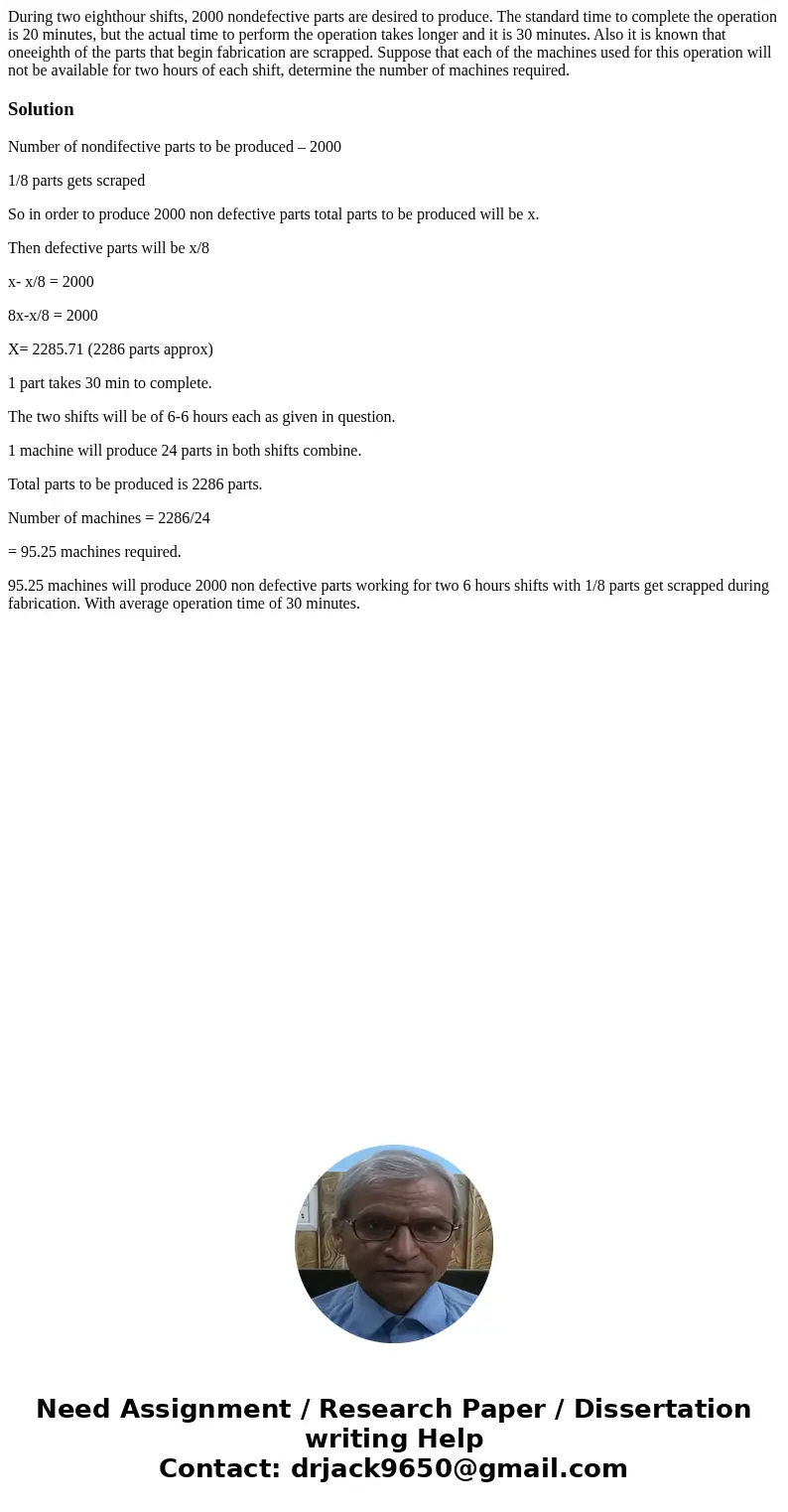 During two eighthour shifts, 2000 nondefective parts are desired to produce. The standard time to complete the operation is 20 minutes, but the actual time to p During two eighthour shifts, 2000 nondefective parts are desired to produce. The standard time to complete the operation is 20 minutes, but the actual time to p