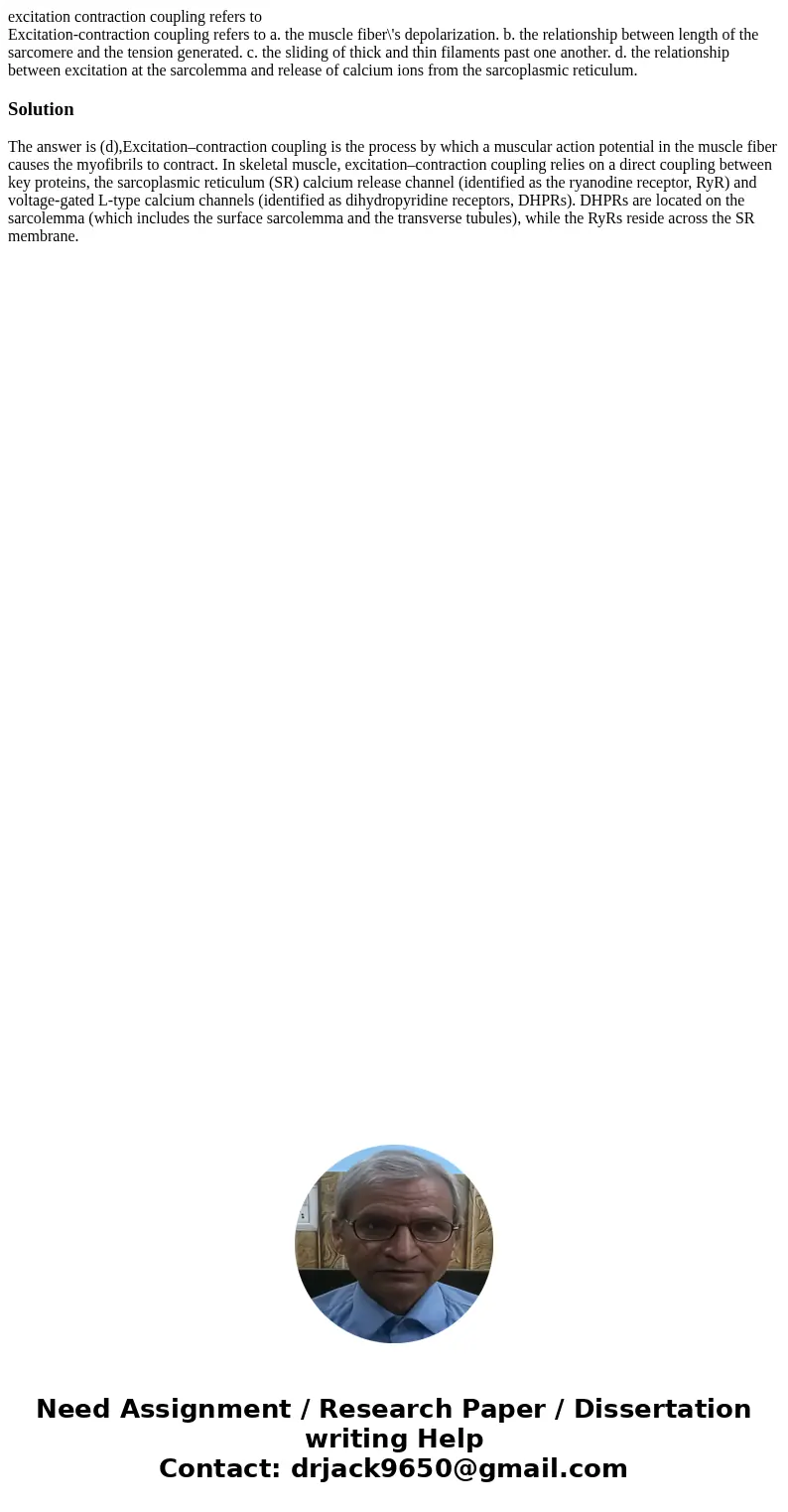 excitation contraction coupling refers to Excitation-contraction coupling refers to a. the muscle fiber\'s depolarization. b. the relationship between length of excitation contraction coupling refers to Excitation-contraction coupling refers to a. the muscle fiber\'s depolarization. b. the relationship between length of