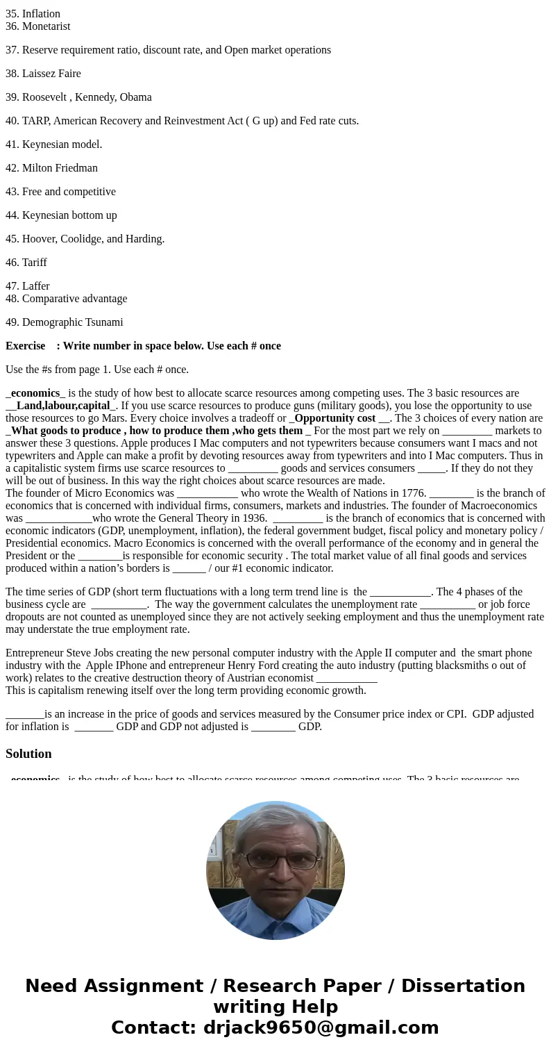 Exercise Answers 1. Supply side trickle down 2. Supply 3. GDP 4. Land, Labor, Capital. 5. Discretionary 6. Economics 7. A. What goods and services to produce, B