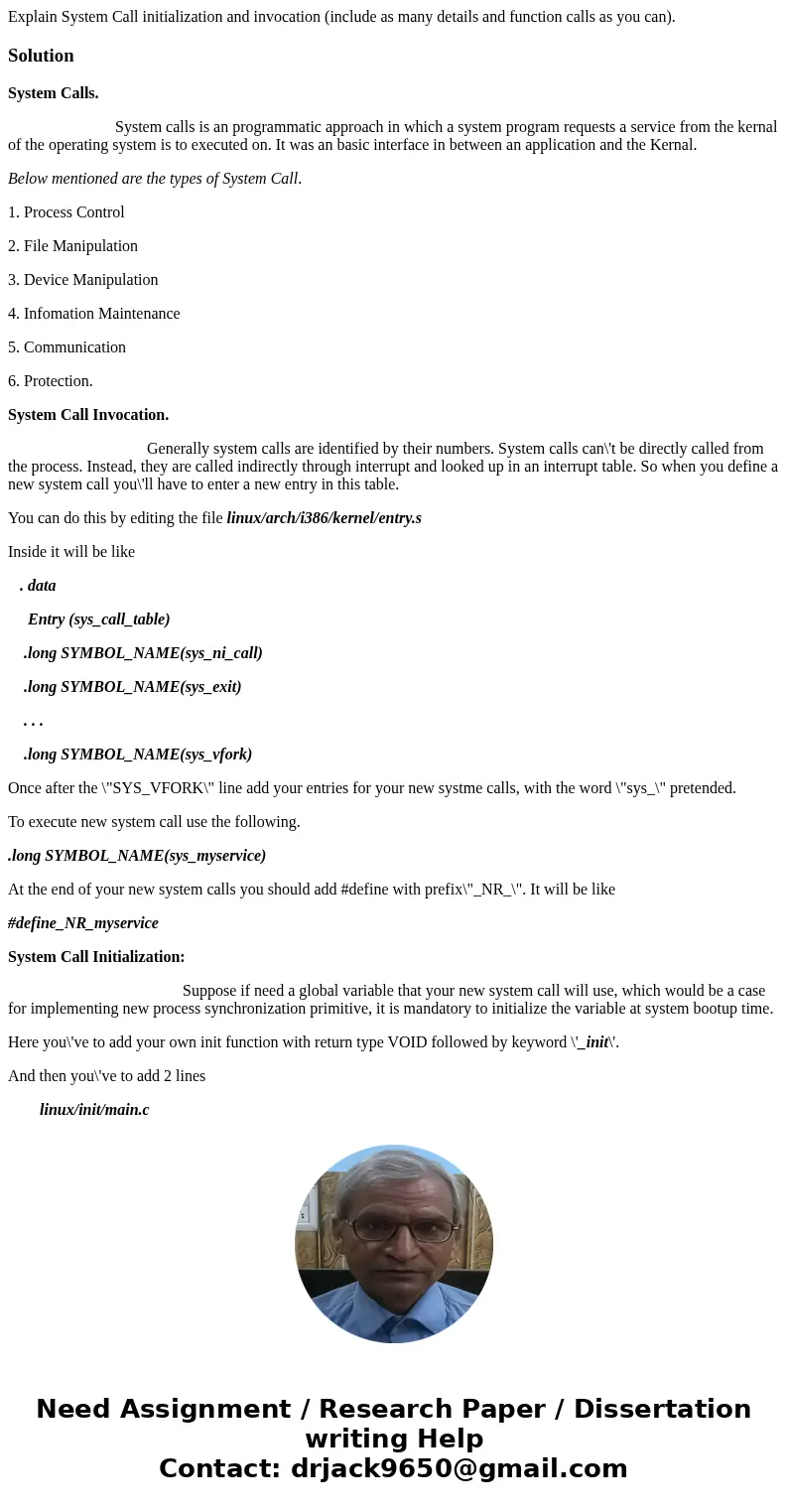 Explain System Call initialization and invocation (include as many details and function calls as you can).SolutionSystem Calls. System calls is an programmatic  Explain System Call initialization and invocation (include as many details and function calls as you can).SolutionSystem Calls. System calls is an programmatic