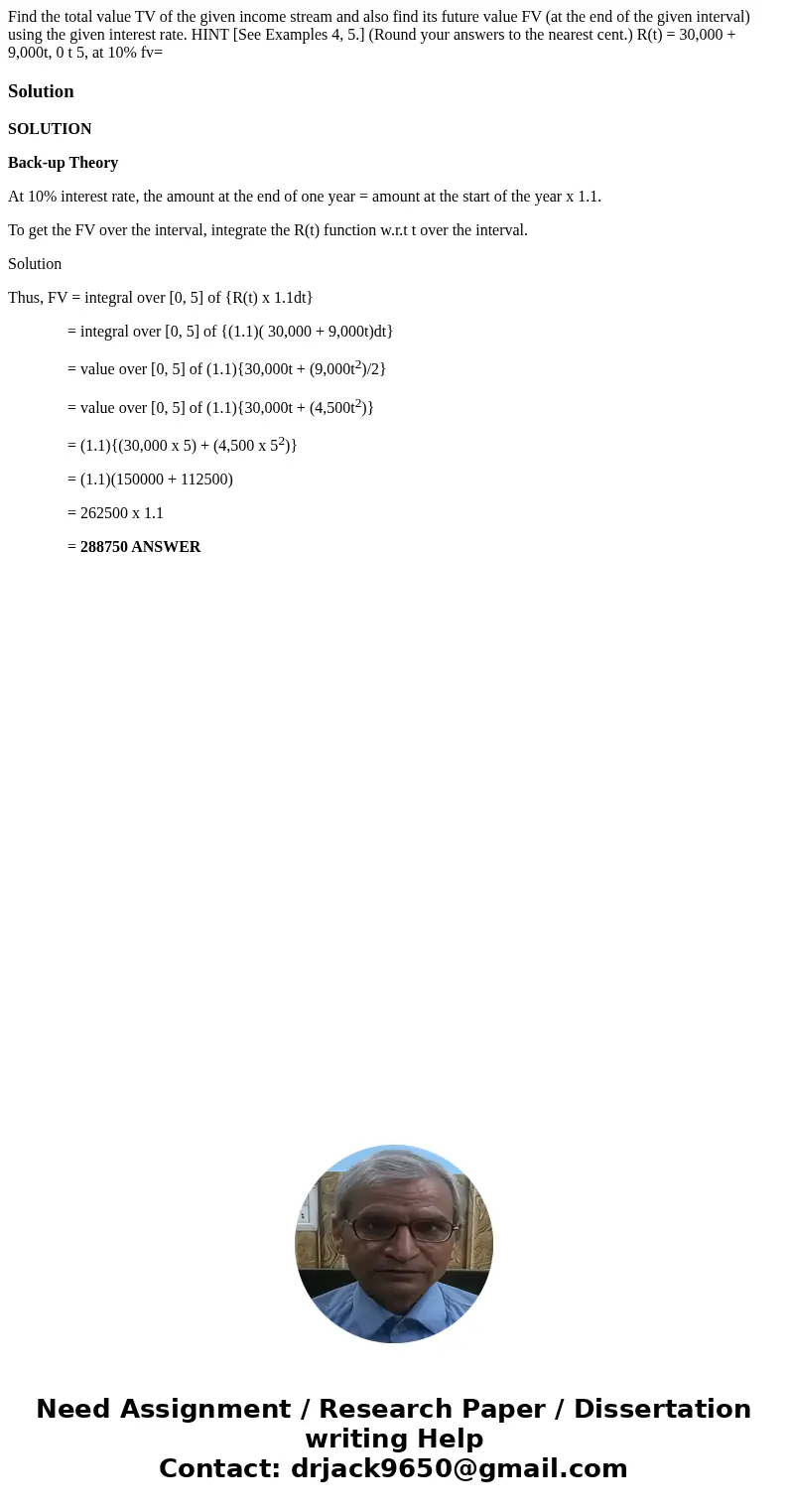Find the total value TV of the given income stream and also find its future value FV (at the end of the given interval) using the given interest rate. HINT [See Find the total value TV of the given income stream and also find its future value FV (at the end of the given interval) using the given interest rate. HINT [See