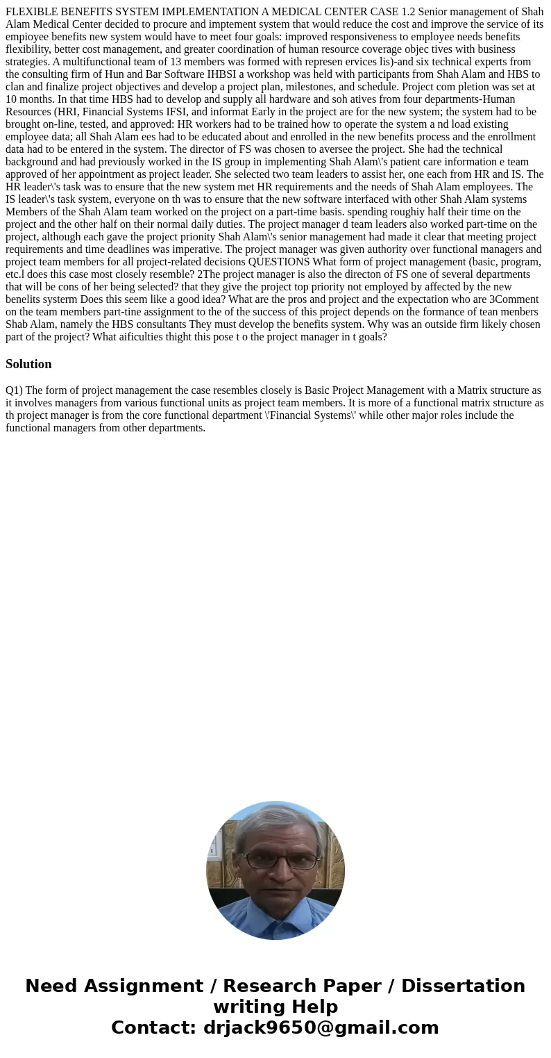  FLEXIBLE BENEFITS SYSTEM IMPLEMENTATION A MEDICAL CENTER CASE 1.2 Senior management of Shah Alam Medical Center decided to procure and imptement system that wo