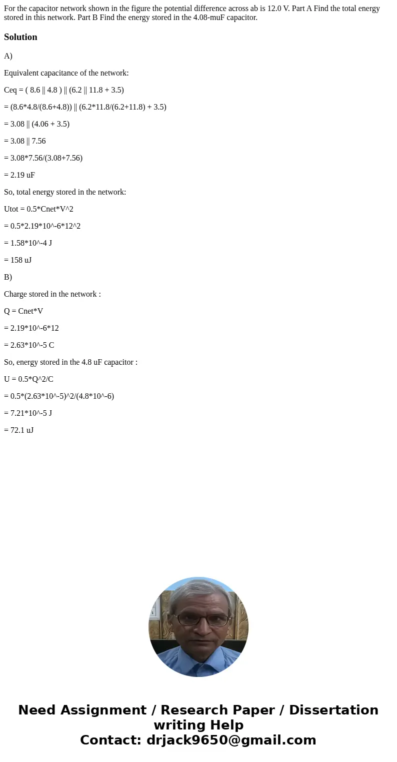 For the capacitor network shown in the figure the potential difference across ab is 12.0 V. Part A Find the total energy stored in this network. Part B Find th  For the capacitor network shown in the figure the potential difference across ab is 12.0 V. Part A Find the total energy stored in this network. Part B Find th