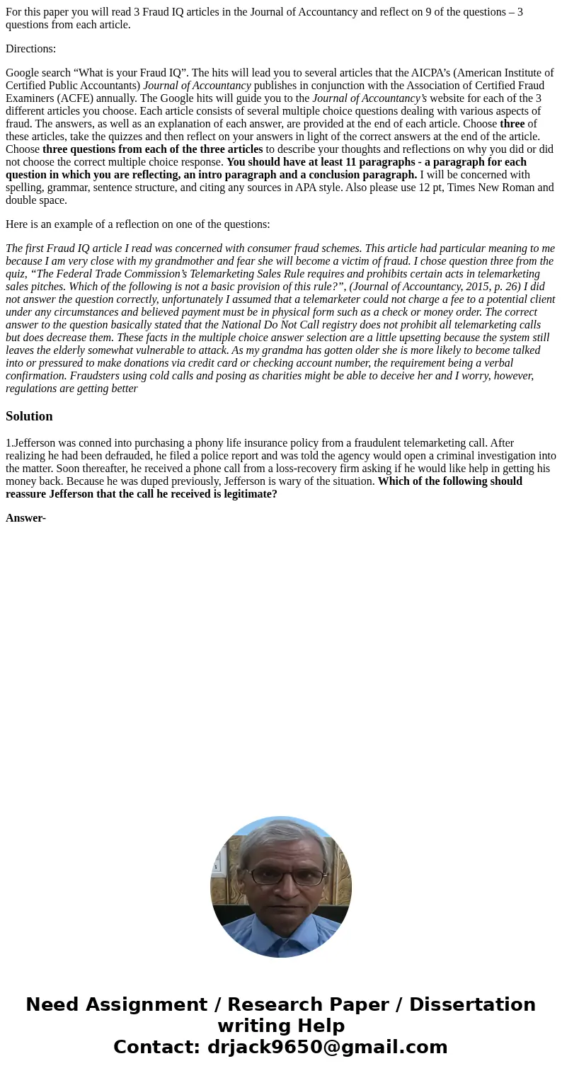 For this paper you will read 3 Fraud IQ articles in the Journal of Accountancy and reflect on 9 of the questions – 3 questions from each article. Directions: Go For this paper you will read 3 Fraud IQ articles in the Journal of Accountancy and reflect on 9 of the questions – 3 questions from each article. Directions: Go