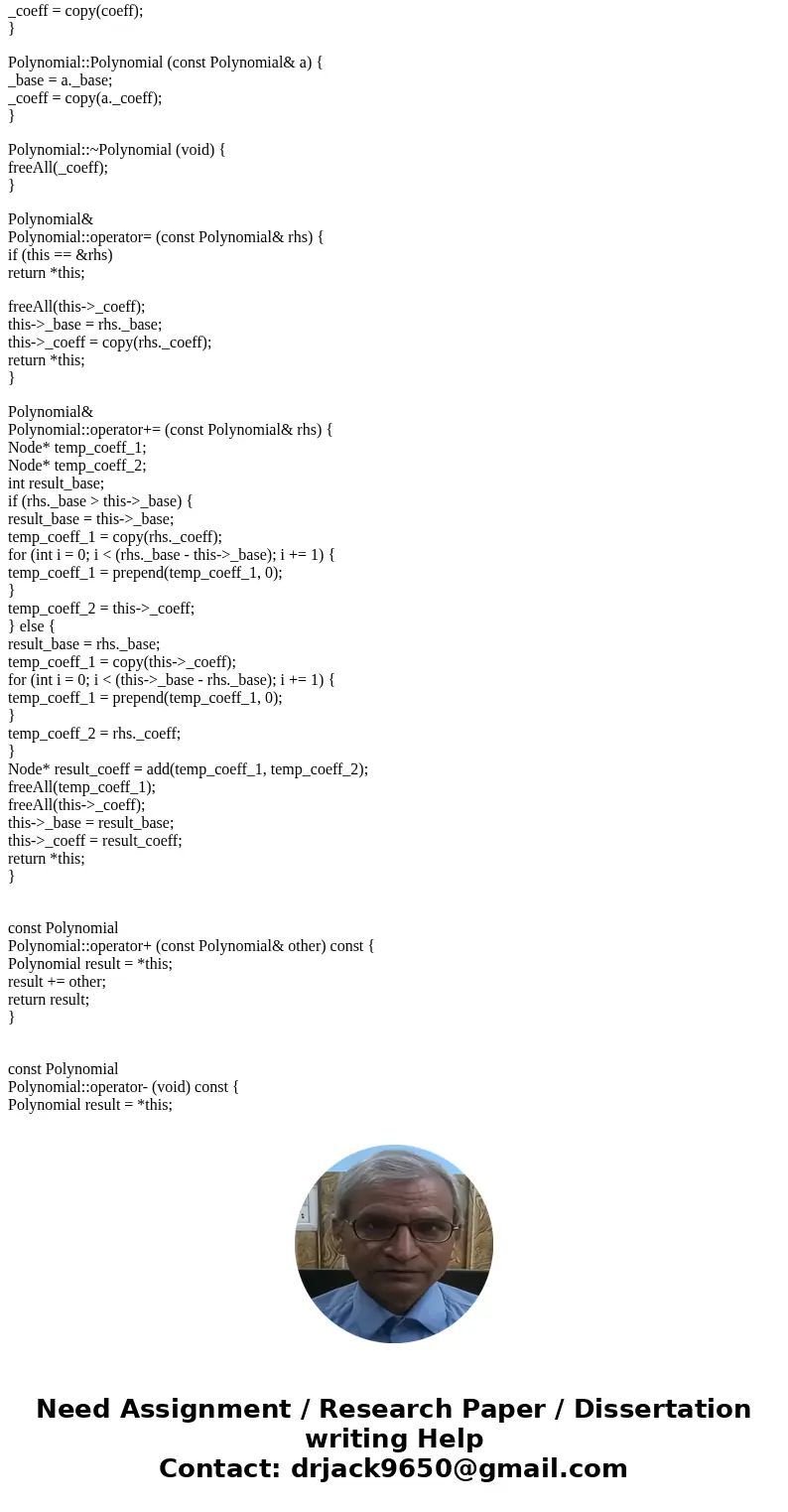 For this project you will create a polynomial class to represent polynomial expressions and write functions to operate on them. Some examples of polynomial exp  For this project you will create a polynomial class to represent polynomial expressions and write functions to operate on them. Some examples of polynomial exp