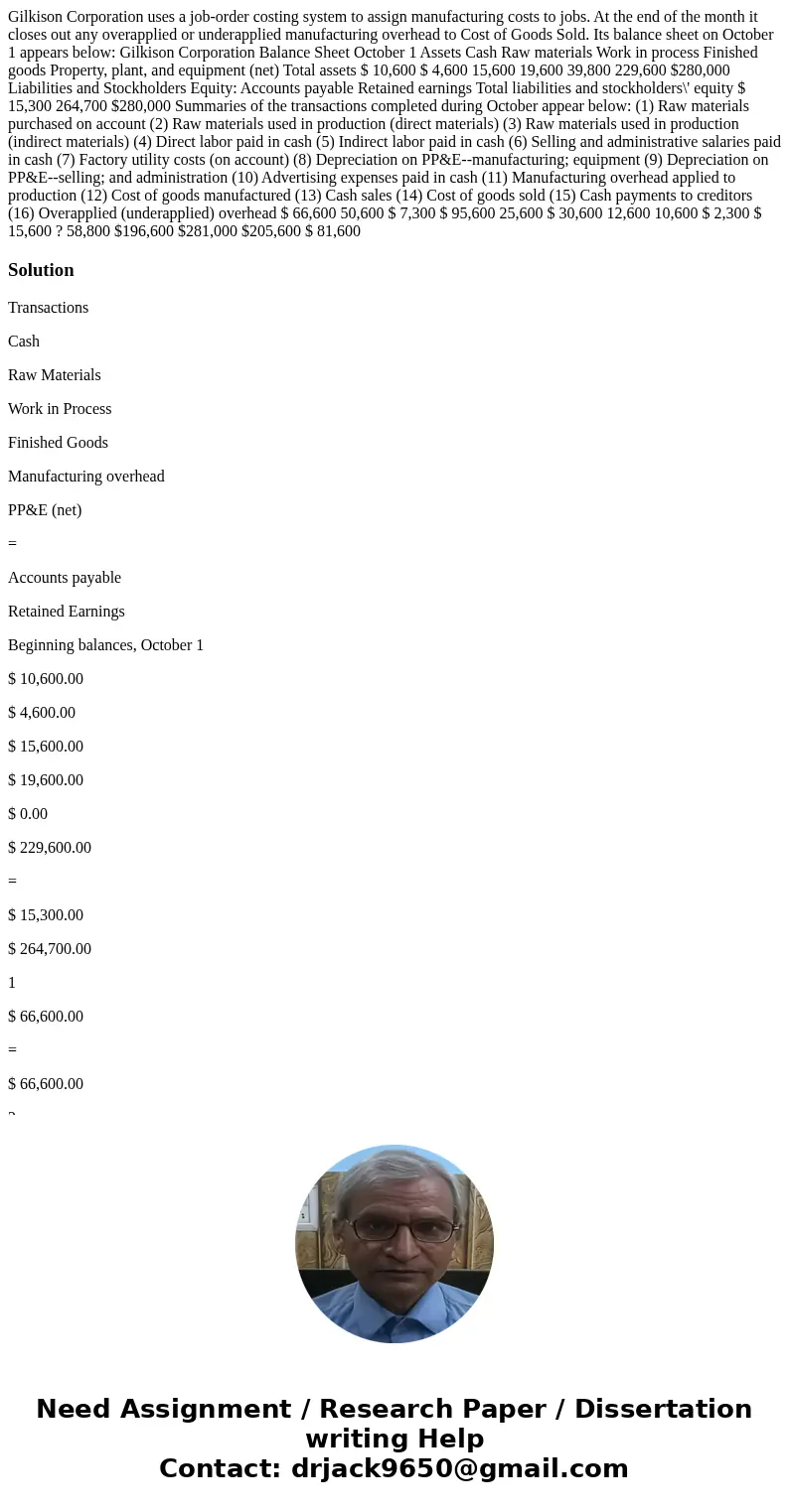  Gilkison Corporation uses a job-order costing system to assign manufacturing costs to jobs. At the end of the month it closes out any overapplied or underappli