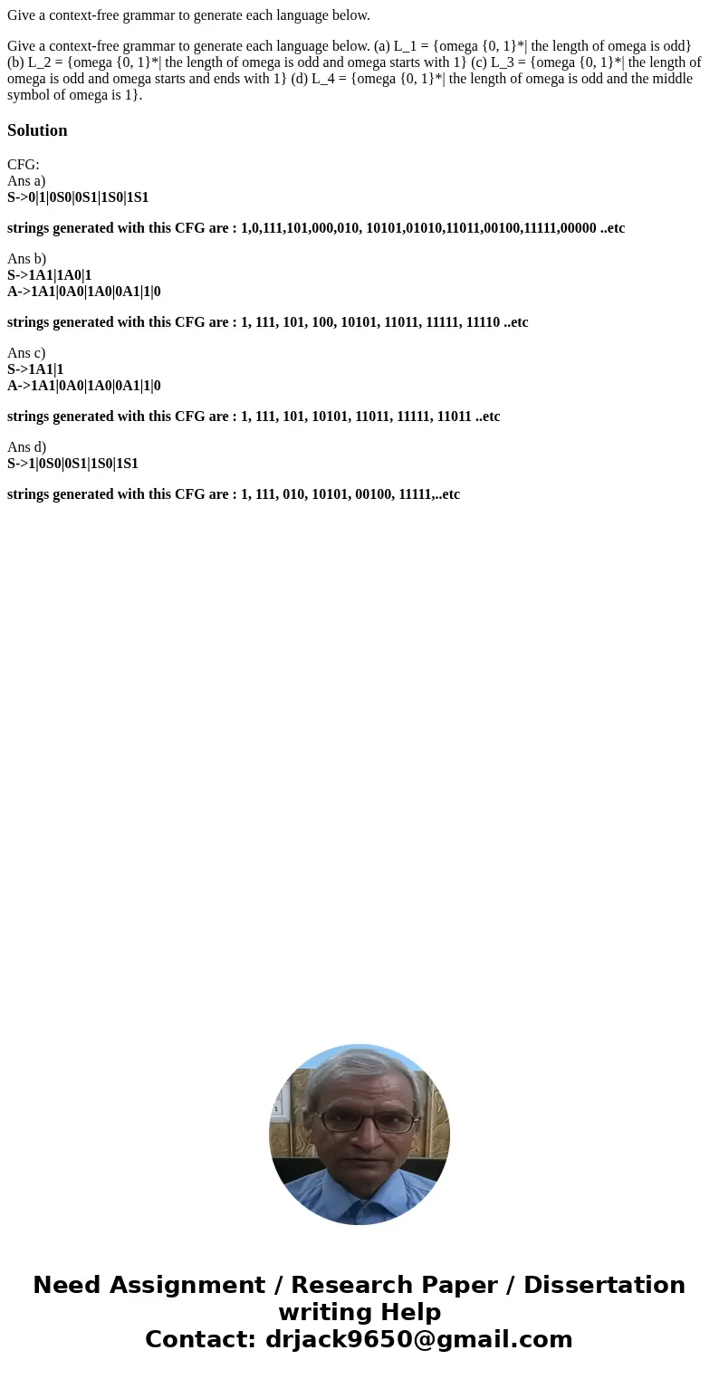 Give a context-free grammar to generate each language below. Give a context-free grammar to generate each language below. (a) L_1 = {omega {0, 1}*| the length o Give a context-free grammar to generate each language below. Give a context-free grammar to generate each language below. (a) L_1 = {omega {0, 1}*| the length o