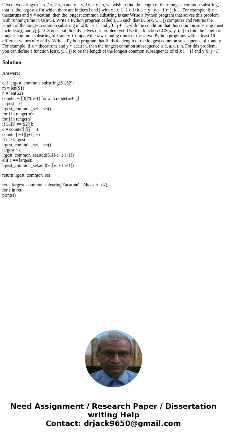 Given two strings x = x_1x_2 x_n and y = y_1y_2 y_m, we wish to find the length of their longest common substring, that is, the largest k for which there are i  Given two strings x = x_1x_2 x_n and y = y_1y_2 y_m, we wish to find the length of their longest common substring, that is, the largest k for which there are i
